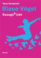 Buchumschlag Nentwich: Blaue Vögel, rausgekickt